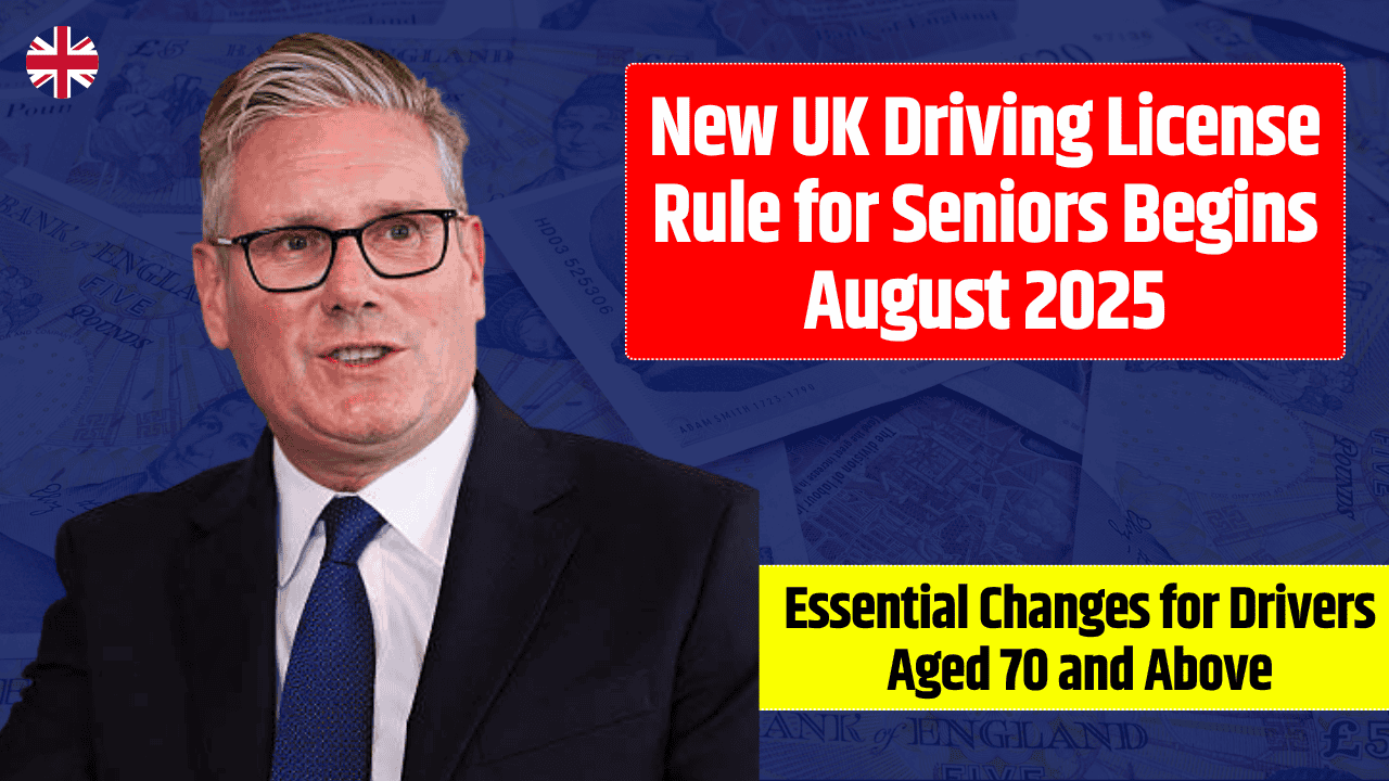 New UK Driving License Rule for Seniors Begins August 2025 – Essential Changes for Drivers Aged 70 and Above
