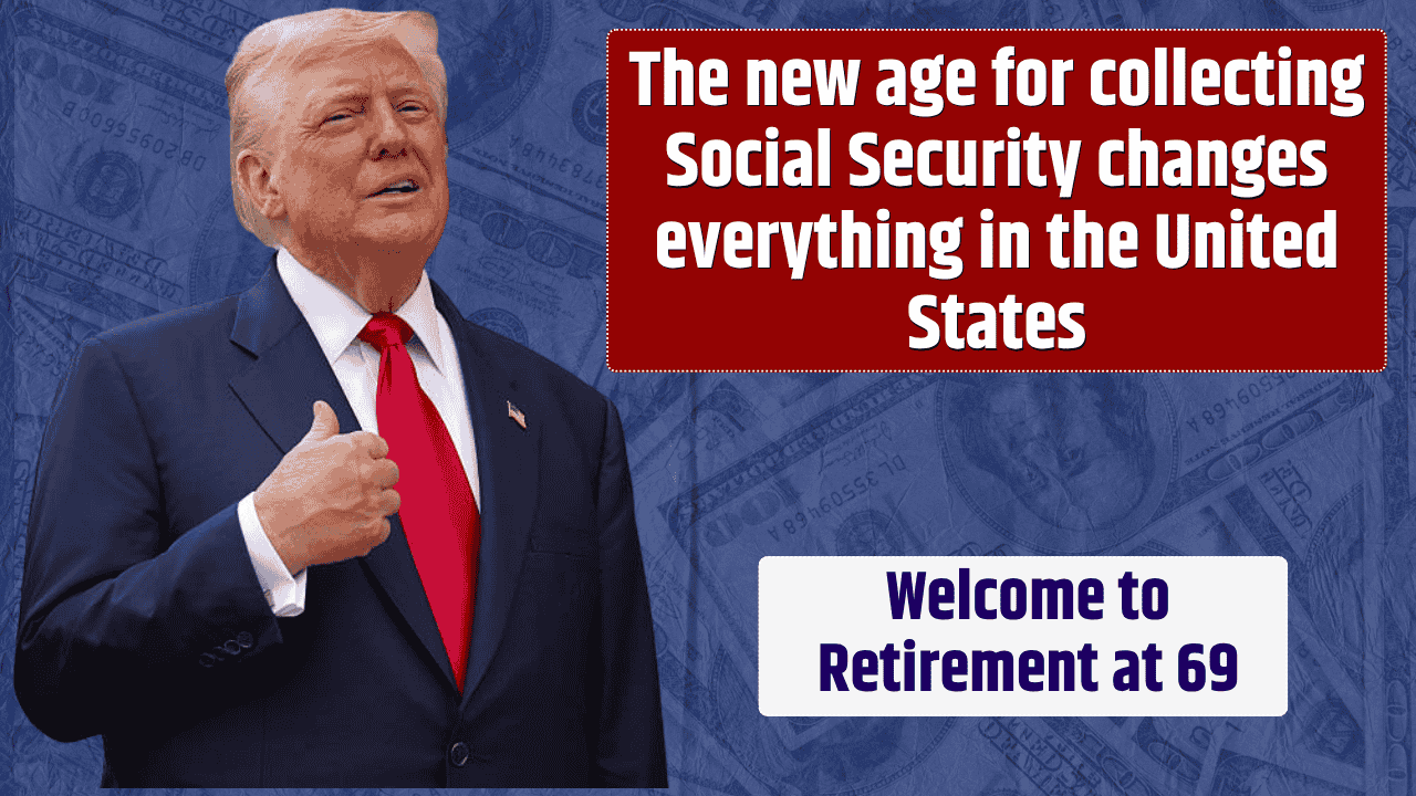 Welcome to Retirement at 69 – the new age for collecting Social Security changes everything in the United States