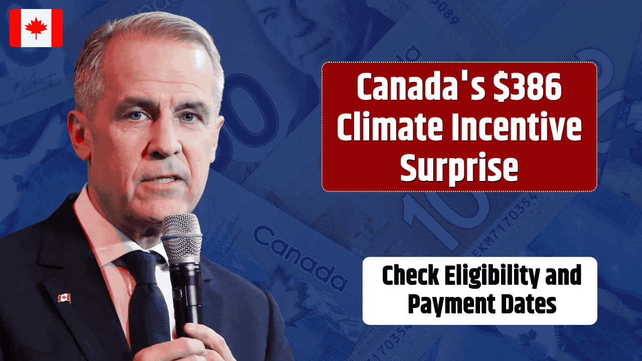Canada's $386 Climate Incentive Surprise, Check Eligibility and Payment Dates